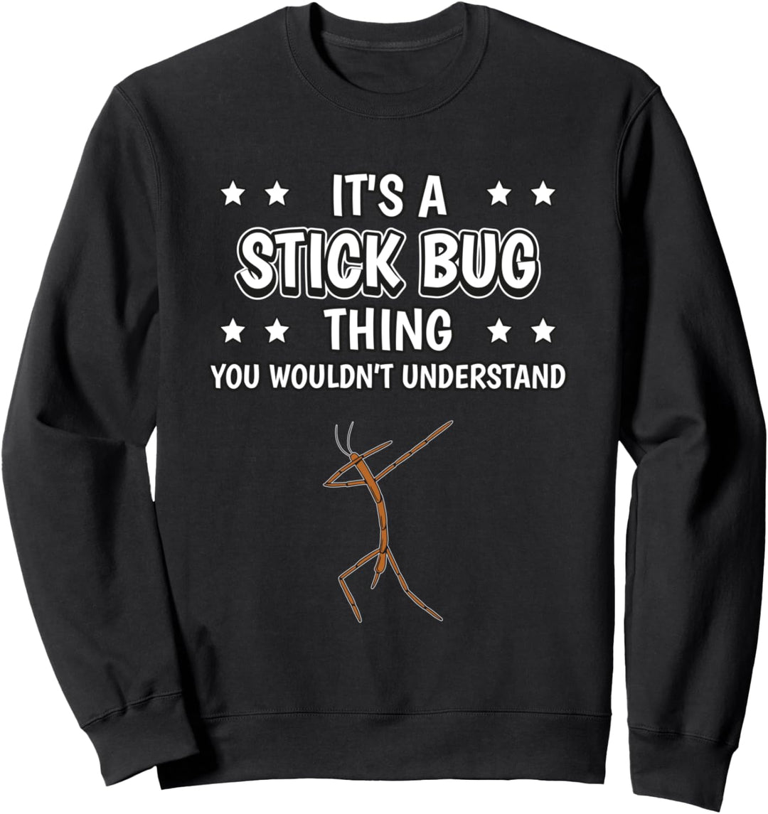 Ist so ein Gespenstschrecke Ding Lustiger Spruch Insekt Sweatshirt