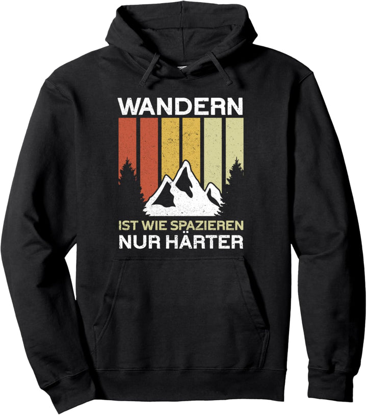 Wandern ist wie spazieren nur härter | Berg Lustiges Wander Pullover Hoodie