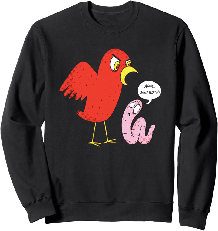 Ähm Wau Wau?! Lustiges Wurm Und Vogel Geschenk Witze Spruch Sweatshirt