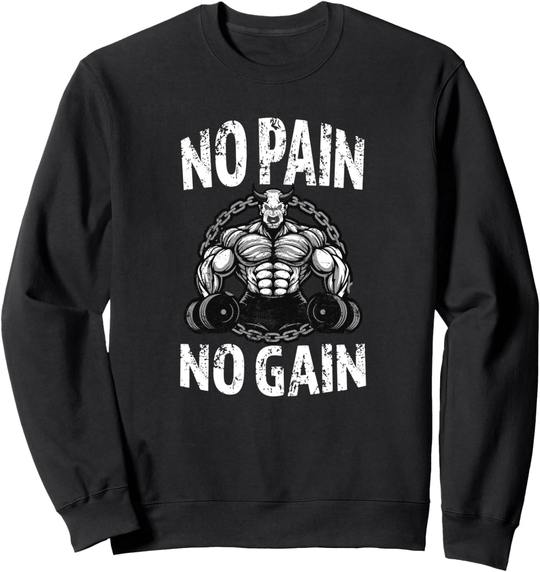 No Pain No Gain Pumper Squat Spruch Bodybuilder Bench Press Sweatshirt