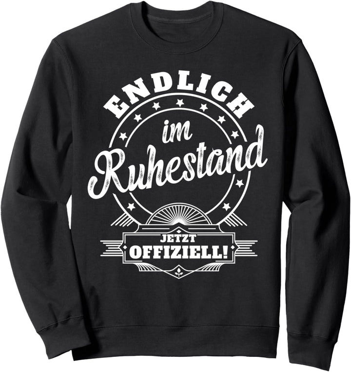 Rentner Rentnerin Spruch Ruhestand Rente Pension Geschenk Sweatshirt
