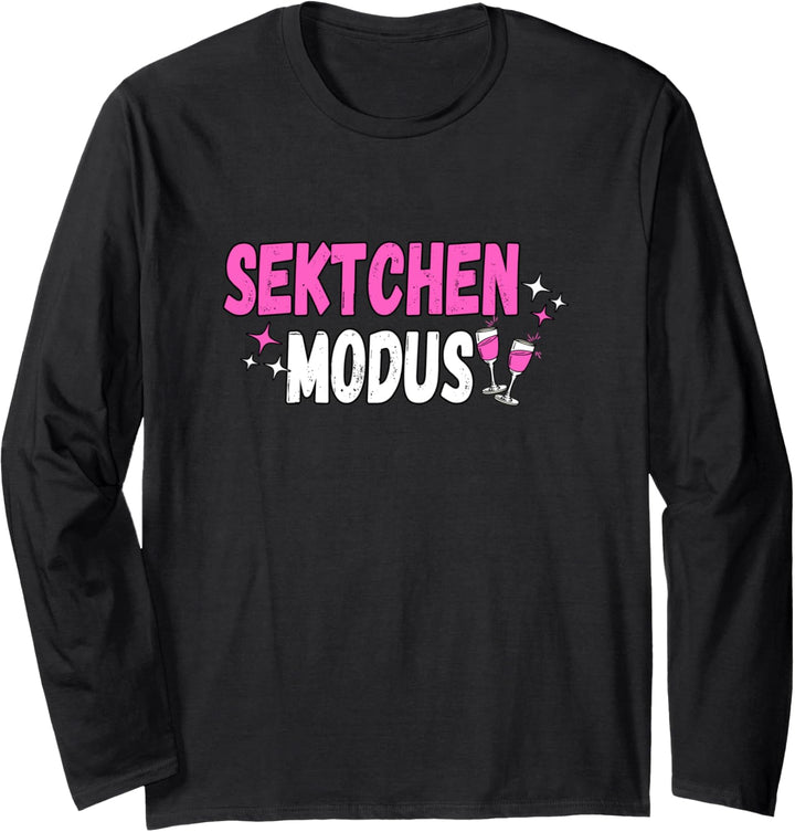 Sektchen Zischen? Sekt Modus Mädels Abend Lustiges Langarmshirt
