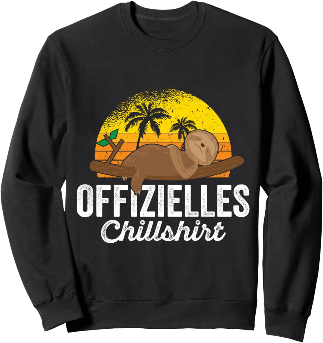 OFFIZIELLES CHILLSHIRT Lustiges Faultier Chillen Faul-Tier Sweatshirt