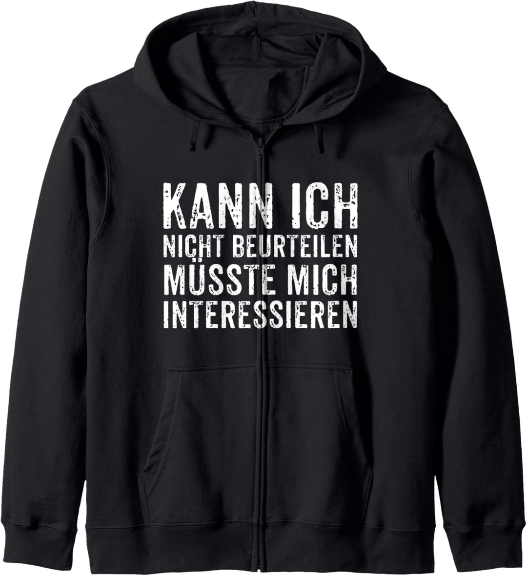 Kann Ich NIcht Beurteilen Müsste Mich Interessieren Lustiges Kapuzenjacke