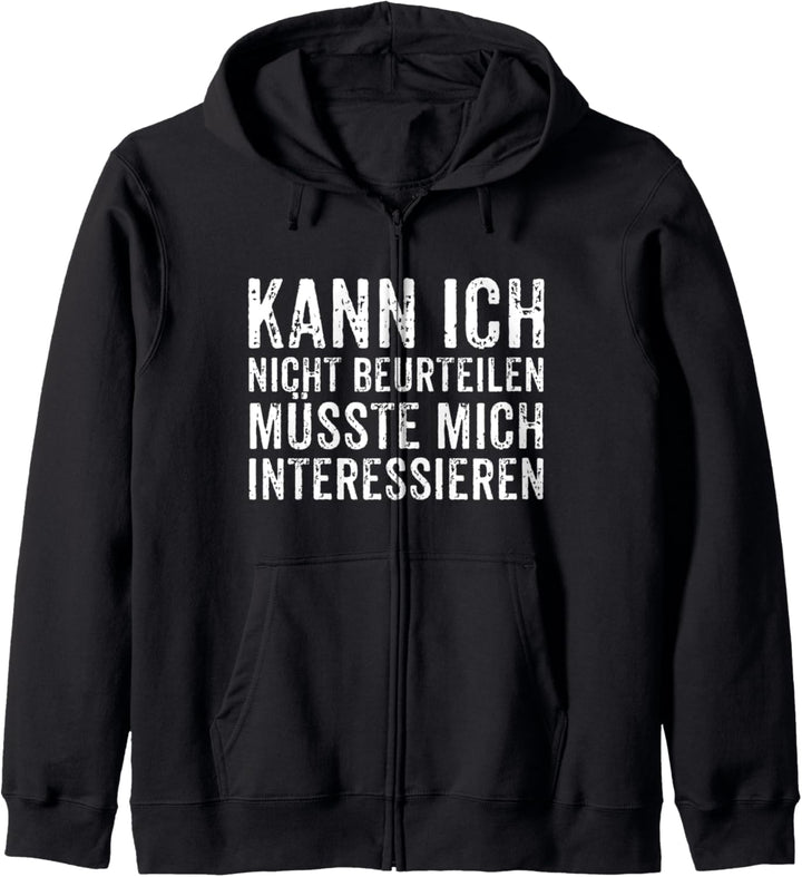 Kann Ich NIcht Beurteilen Müsste Mich Interessieren Lustiges Kapuzenjacke