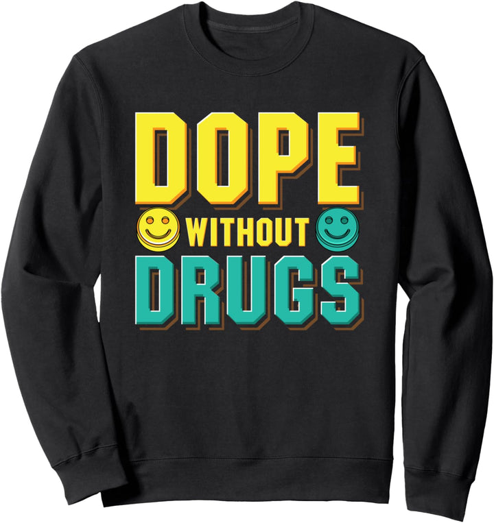 Anti Drug Dope ohne Medikamente Gerader Rand Geschenk Sweatshirt