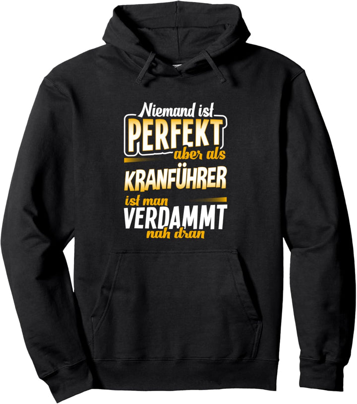 Kranführer Beruf Kranfahrer Kran Geschenk Spruch Pullover Hoodie