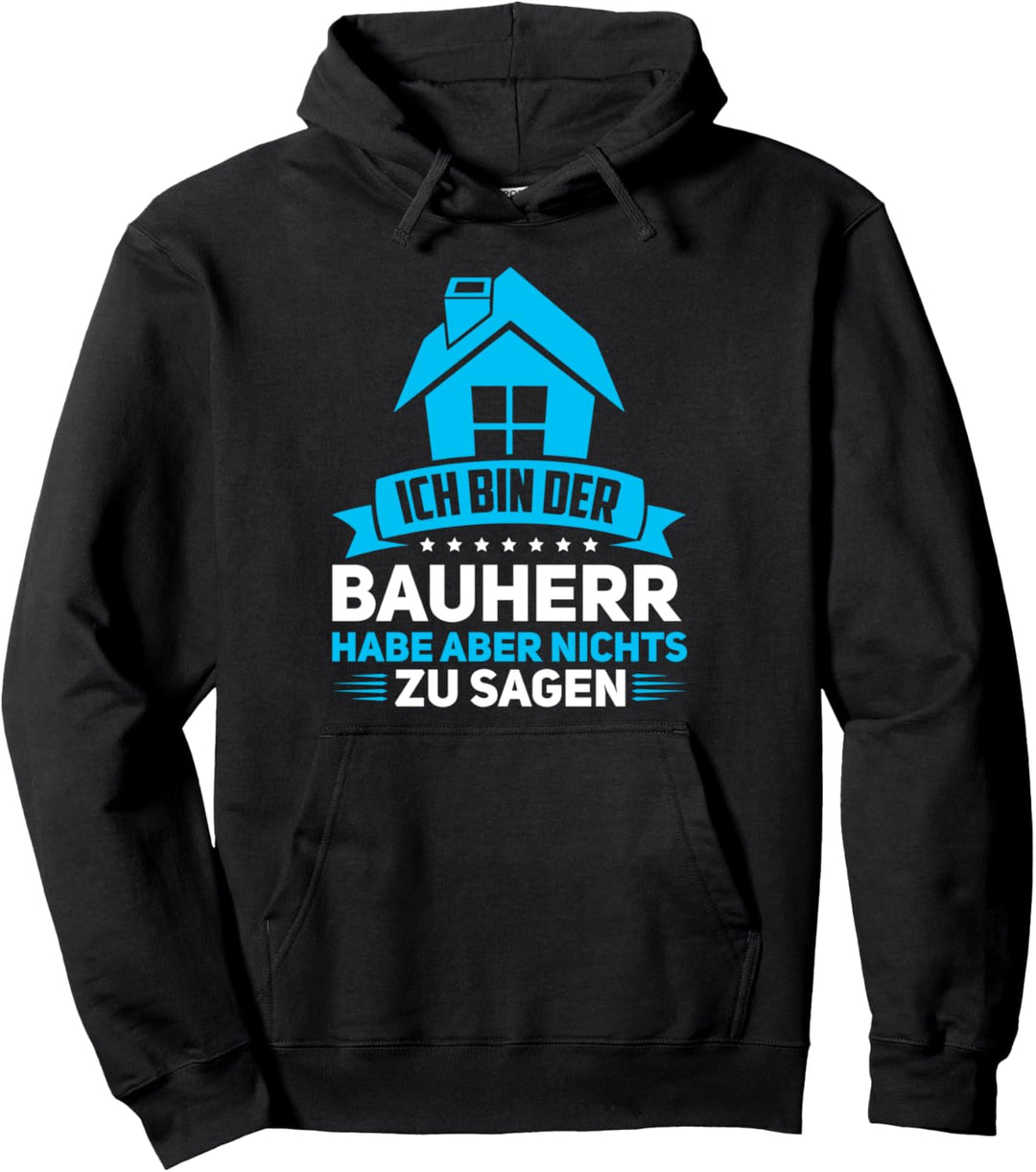 Bauherr Bauherren Hausbau Pullover Hoodie