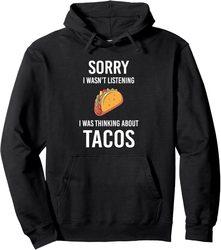Funny I Was Thinking About Tacos Pullover Hoodie