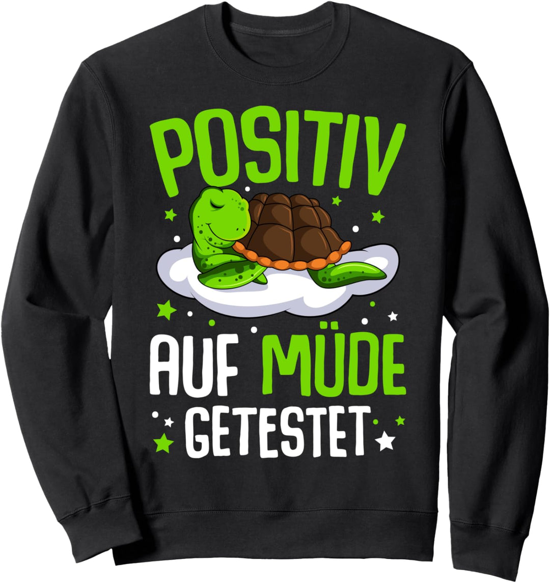 Schildkröte Positiv Auf Müde Getestet Sweatshirt