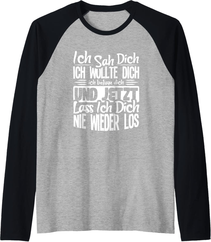 Valentinstag - Ich sah dich ich wollte dich ich bekam dich Raglan