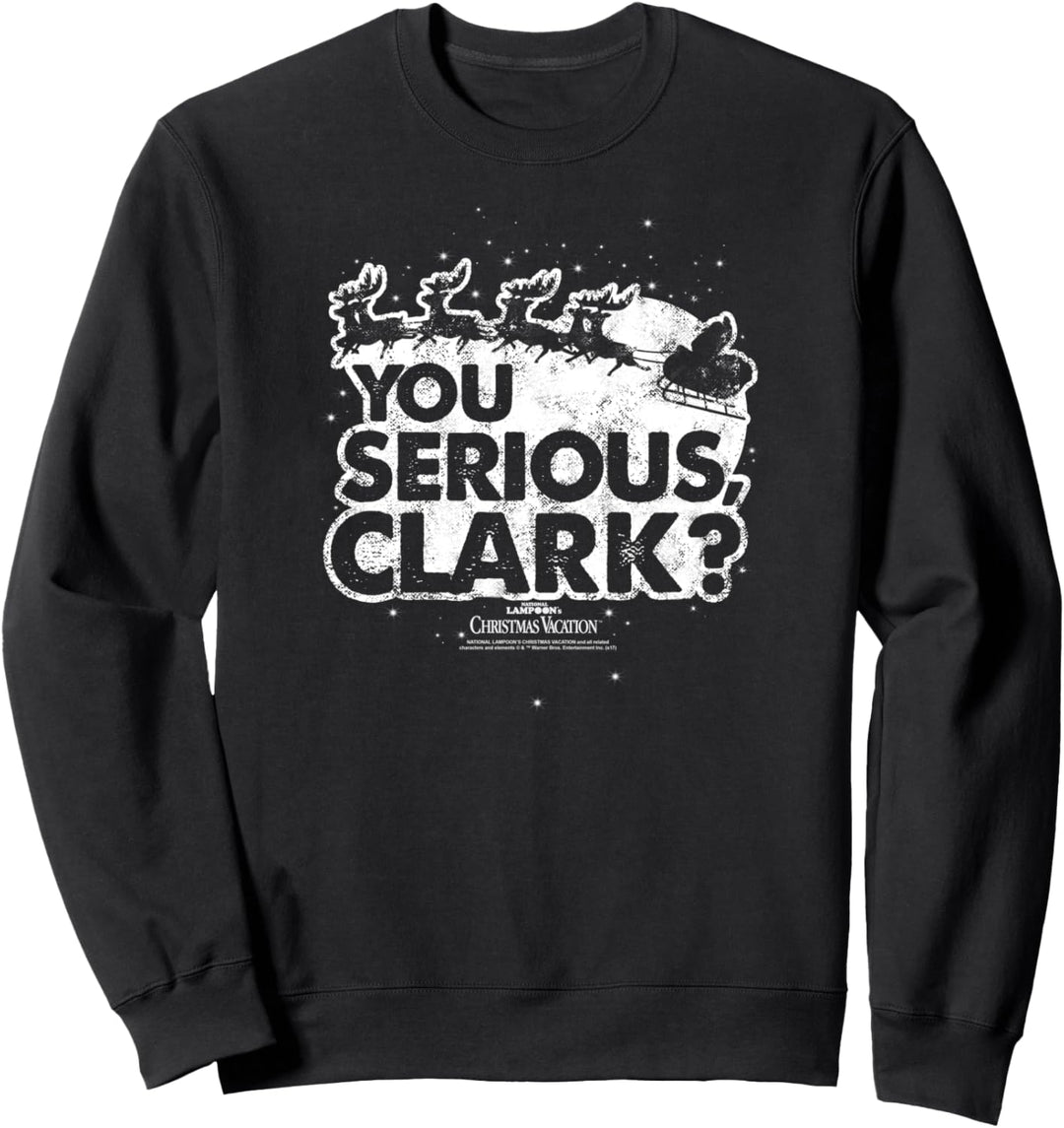 Christmas Vacation You Serious Clark Weihnachten Sweatshirt