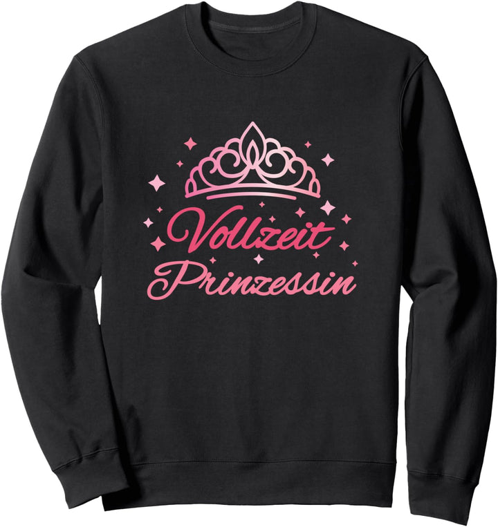 Vollzeitprinzessin | Krönchen Prinzessinnen Sweatshirt