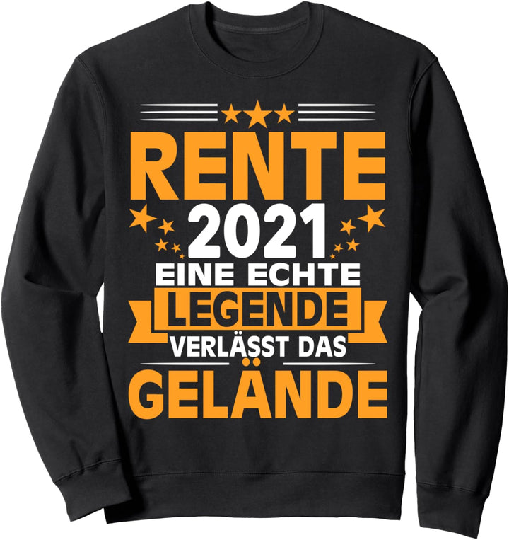 Rente 2021 Legende Verlässt das Gelände Sweatshirt