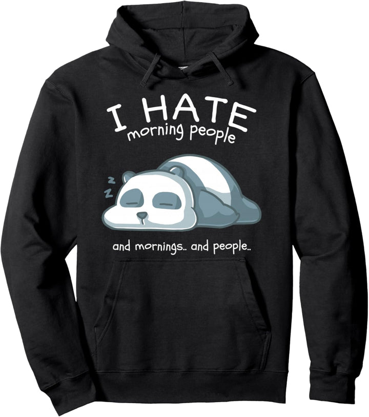 I Hate Morning People And Mornings And People Panda-Bär Pullover Hoodie