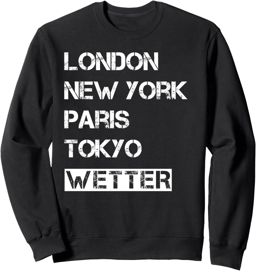 Meine Stadt! Geburtsort & Heimatliebe Wetter Sweatshirt