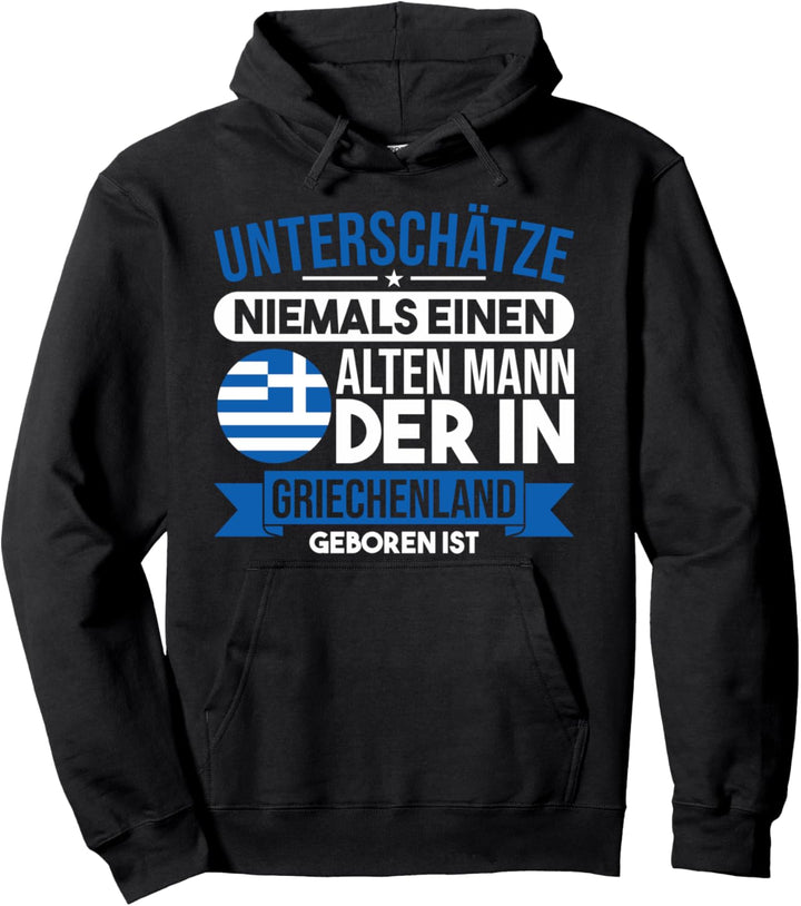 Alter Mann In Griechenland Geboren Grieche Griechenland Pullover Hoodie