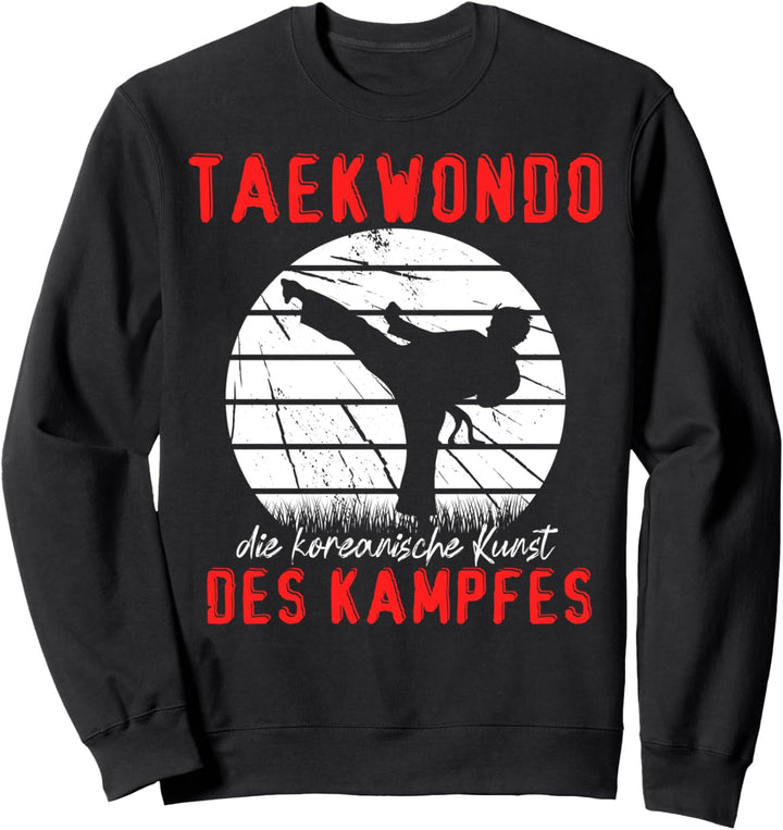 Taekwondo lustiger Spruch Kämpfer koreanische Kampfkunst Sweatshirt