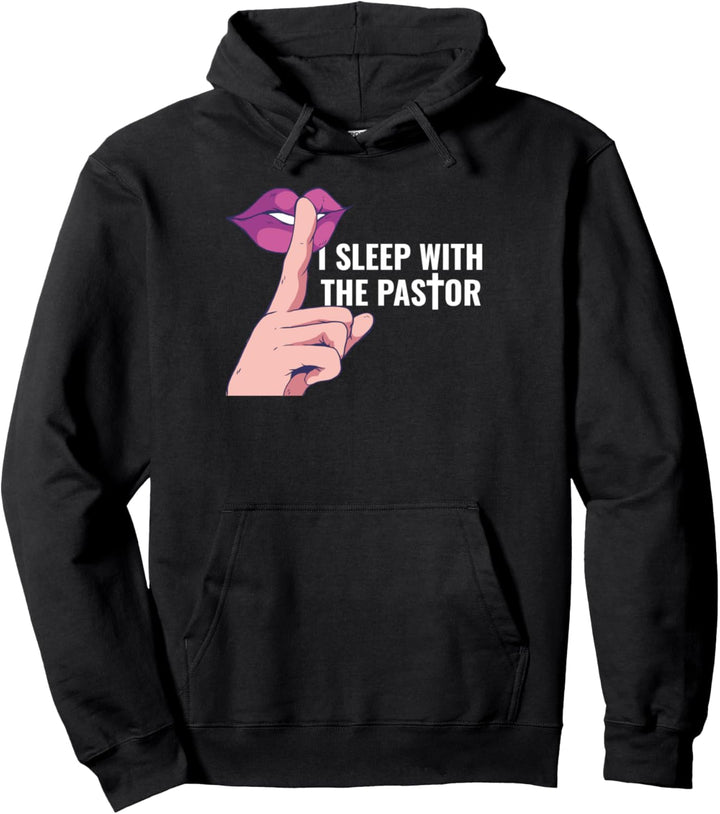 I Sleep With The Pastor Pfarrer Pullover Hoodie