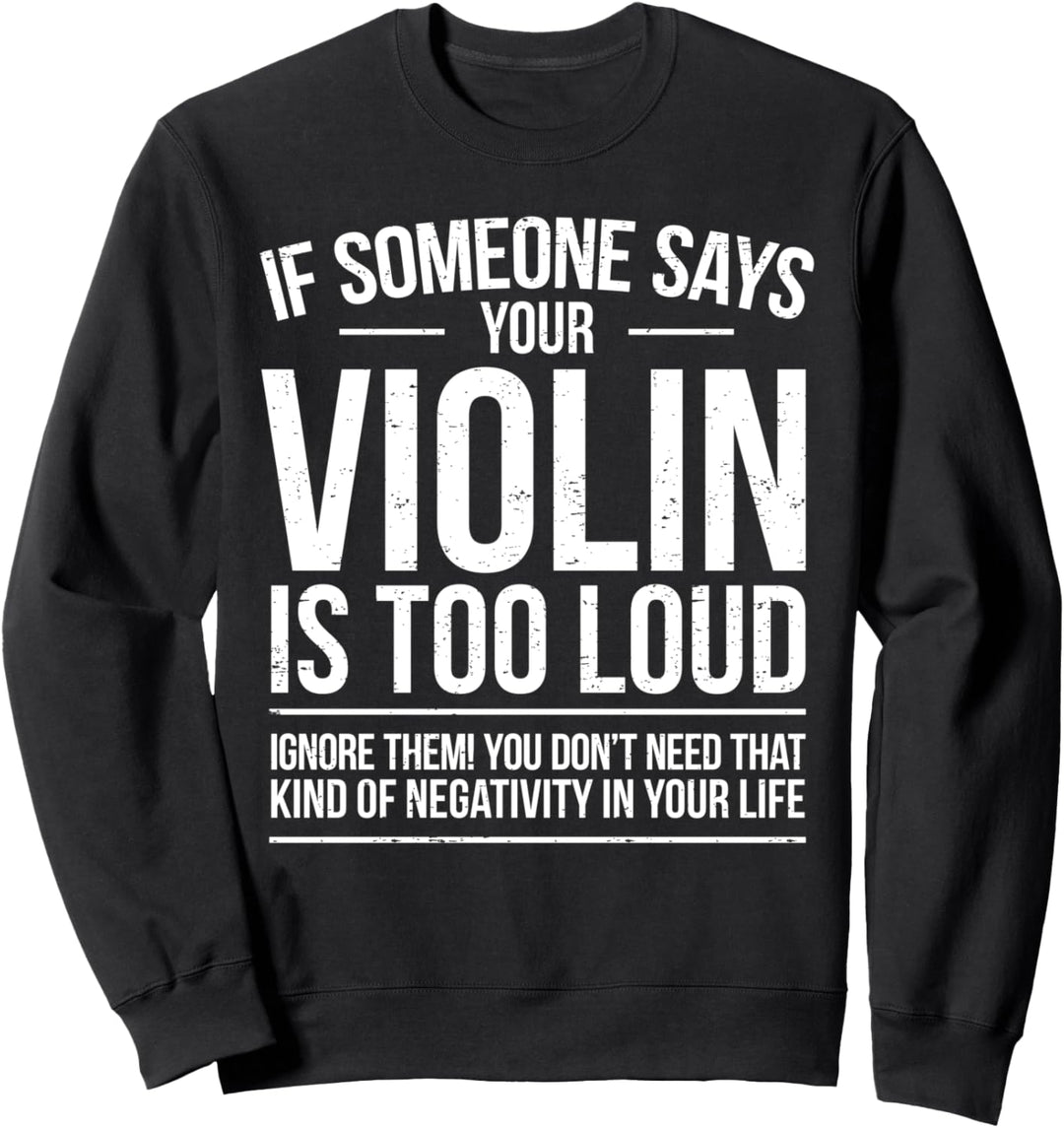 Violine Geigenspielerin Spruch Geige Sweatshirt