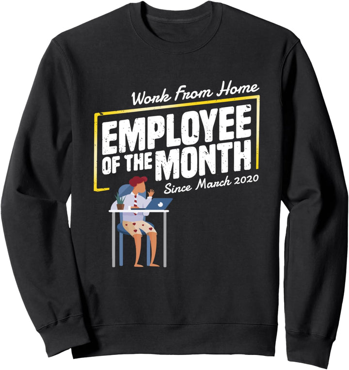 Arbeit von zu Hause Mitarbeiter des Monats 2020 Geschenk Sweatshirt