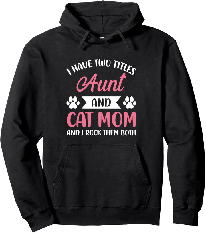 Cool Mothers Day Idee Ich habe zwei Titel Tante und Katze Pullover Hoodie