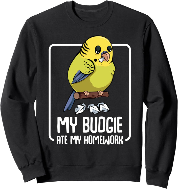 My Budgie Ate My Homework Wellensittich Papagei Vogel Tier Sweatshirt