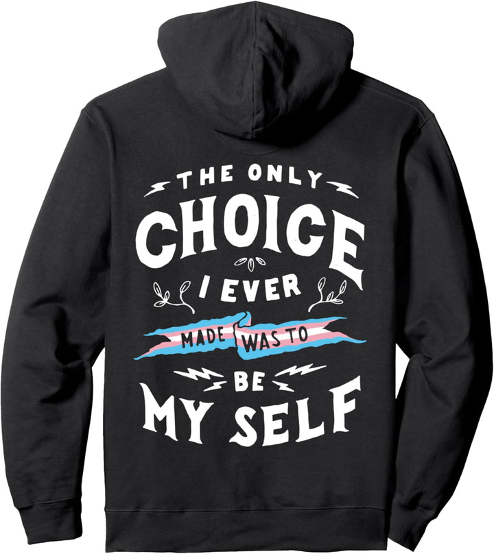 Only Choice To Be Myself Transgender LGBTQIA Trans Pride Pullover Hoodie