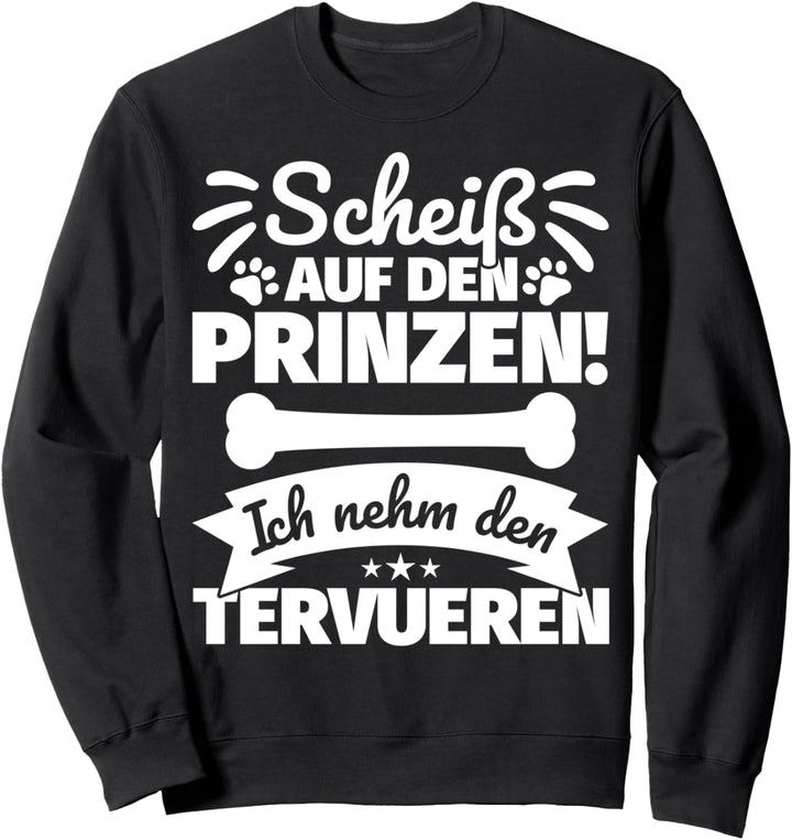Tervueren lustiger Spruch Frauchen Sweatshirt