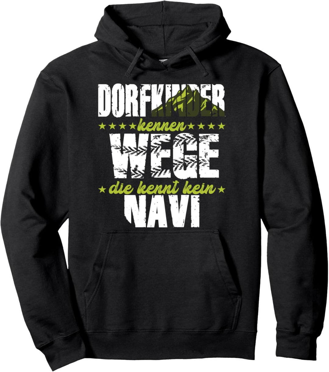 Dorfkinder kennen Wege die kennt kein Navi Dorfgemeinschaft Pullover Hoodie