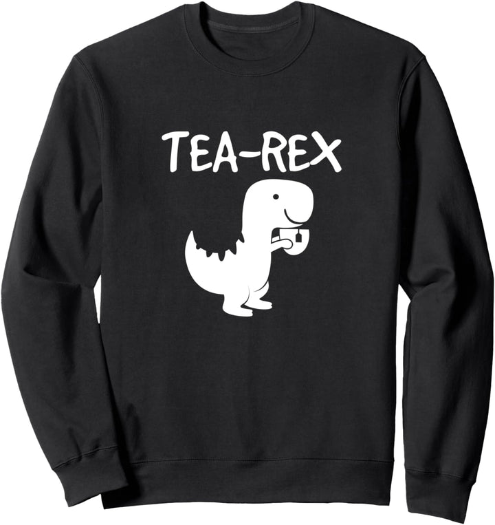 Tea Rex Dinosaurier Trinktee Tyrannosaurus Witz Sweatshirt