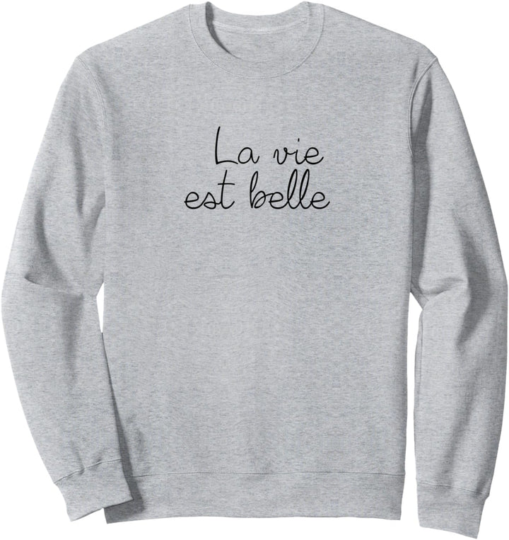T-Shirt La Vie est Belle Sweatshirt