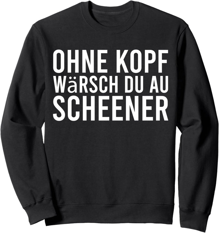 Lustig Schwäbisch Schwabe Lustiger Spruch für Schwaben Witz Sweatshirt