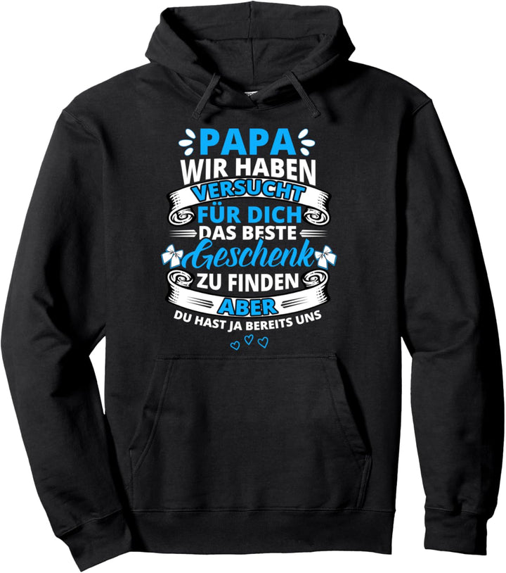 Papa wir haben versucht das beste Geschenk Eltern Spruch Pullover Hoodie