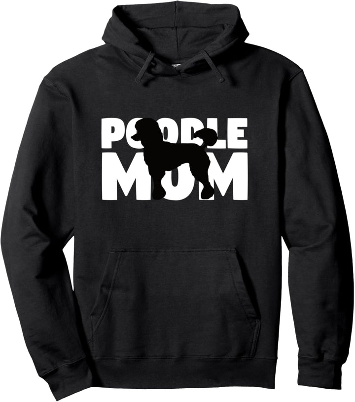 Poodle Mom Hoodie Dog Mother Poodle Gift Pullover Hoodie