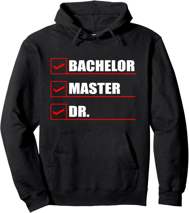 Bachelor Master Dr. Doktorarbeit Abschluss Doktor Pullover Hoodie