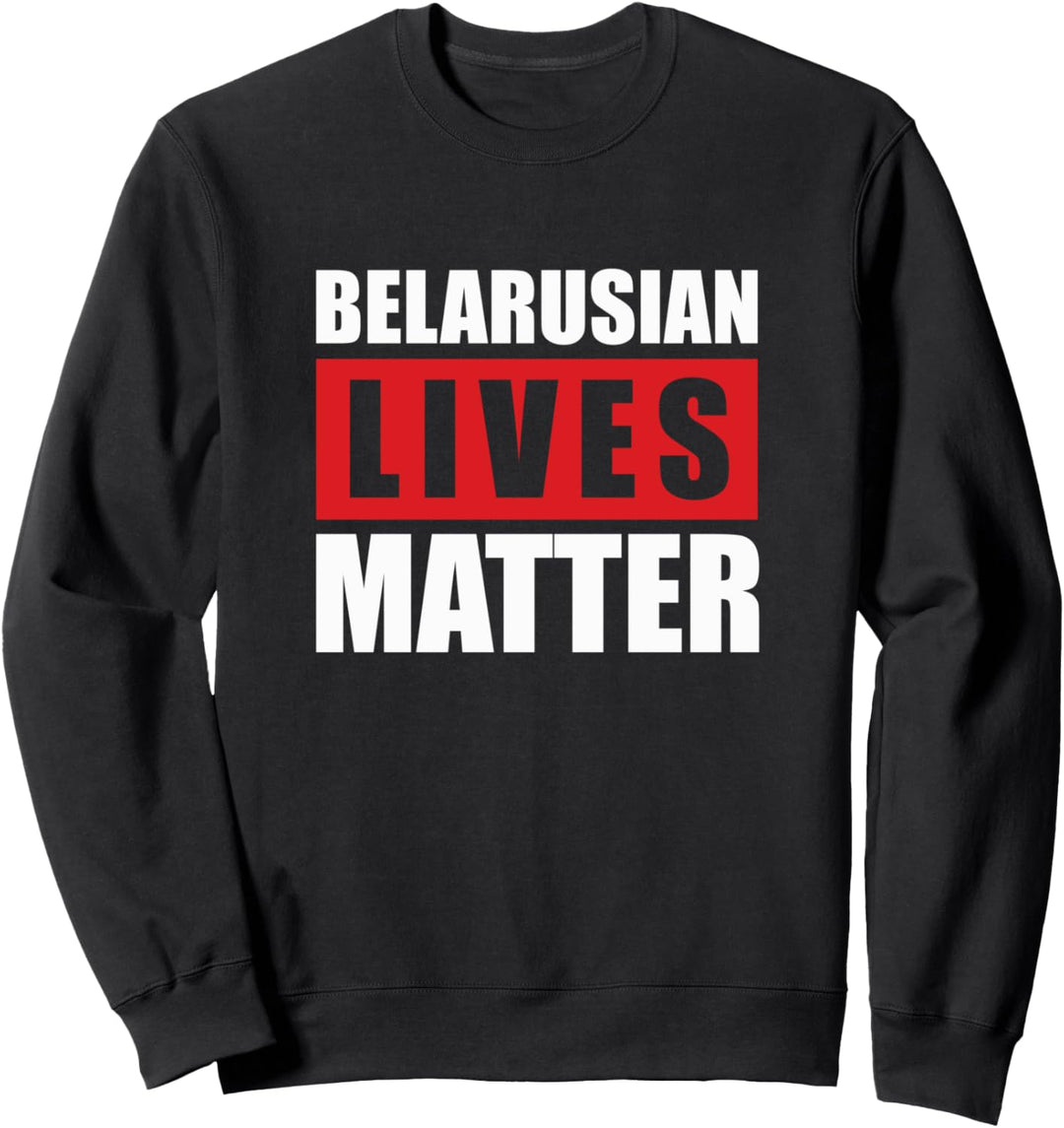Belarusian Lives Matter - Long Live Belarus! Zhyve Belarus Sweatshirt