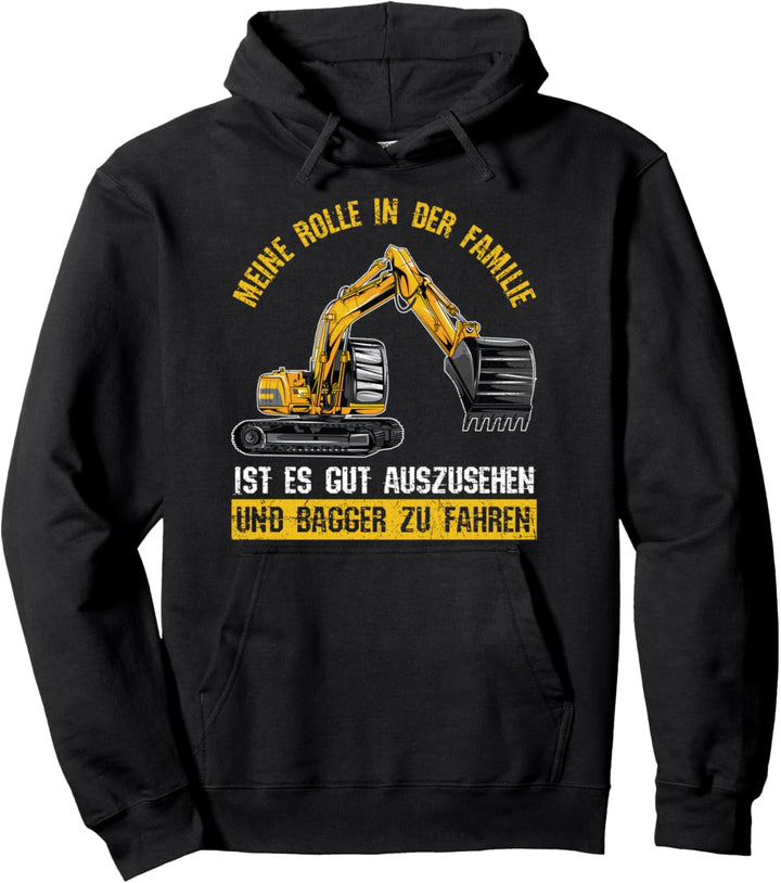 Baggerfahrer Meine Rolle In Der Familie Bagger Baustelle Pullover Hoodie