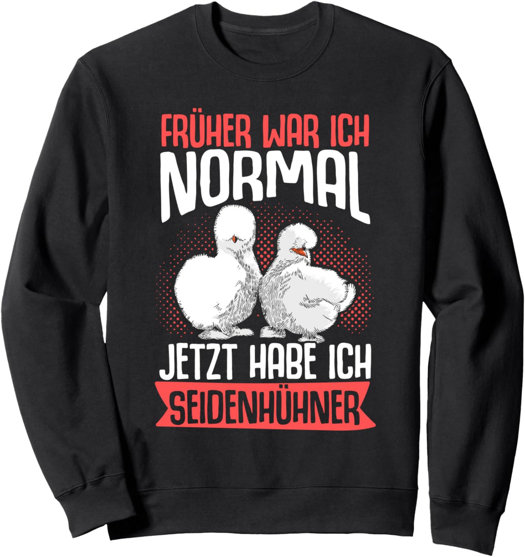Seidenhühner Spruch Lustig Seidenhuhn Silkie Huhn Hühner Sweatshirt