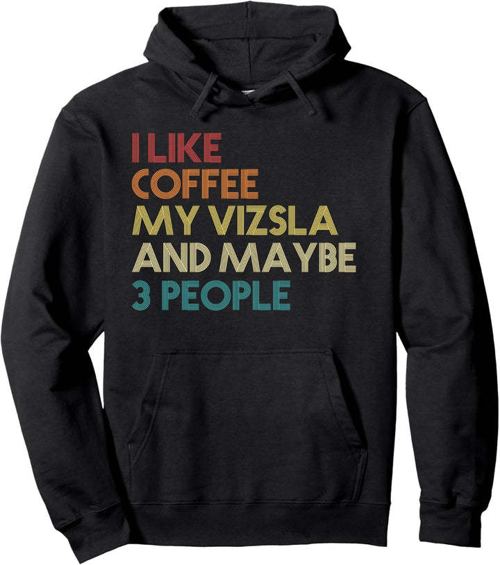 Vizsla Dog Owner Coffee Lovers Quote Gift Vintage Retro Pullover Hoodie