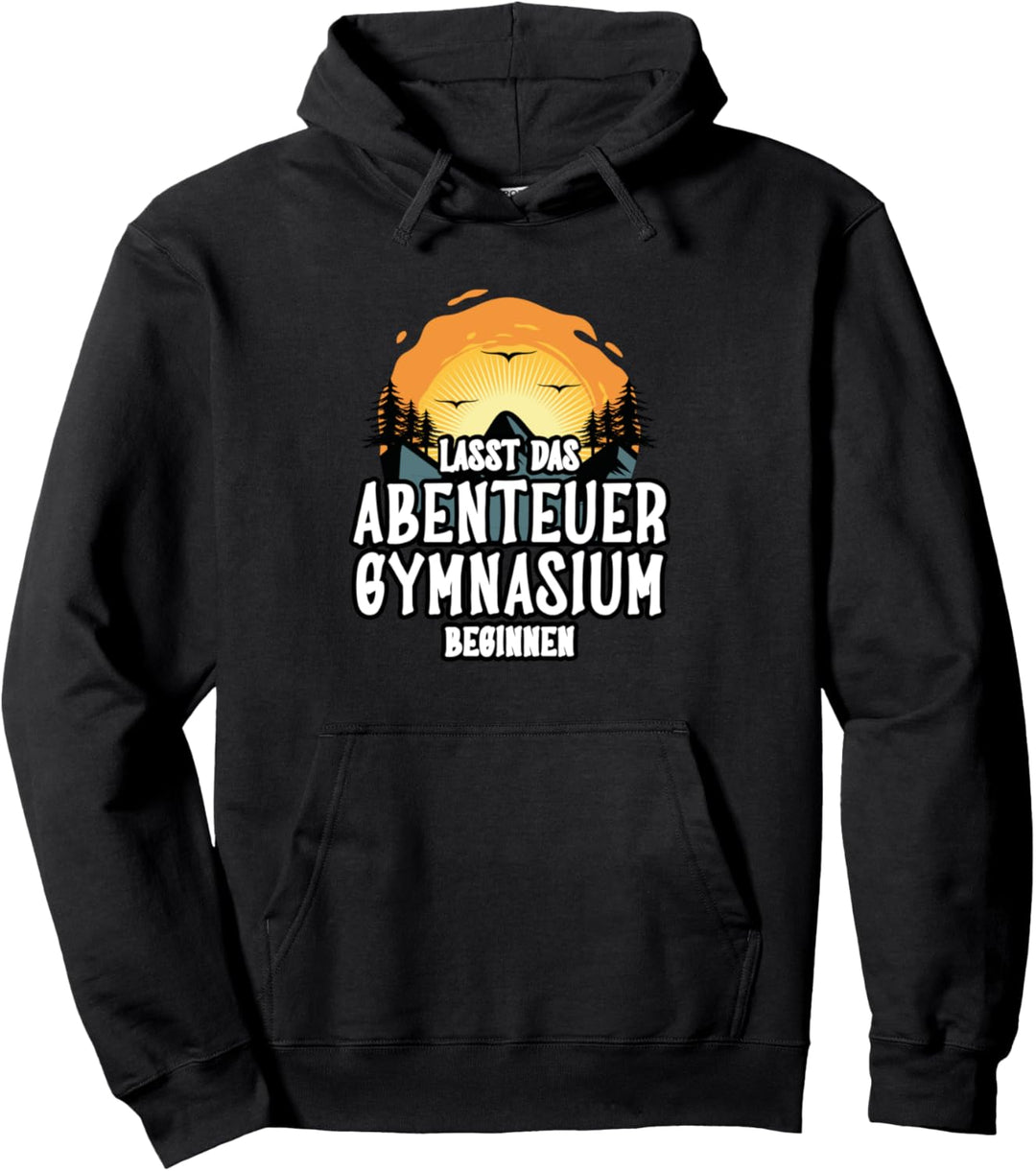 Lasst Das Abenteuer Gymnasium Beginnen Gymnasium 5 Klasse Pullover Hoodie