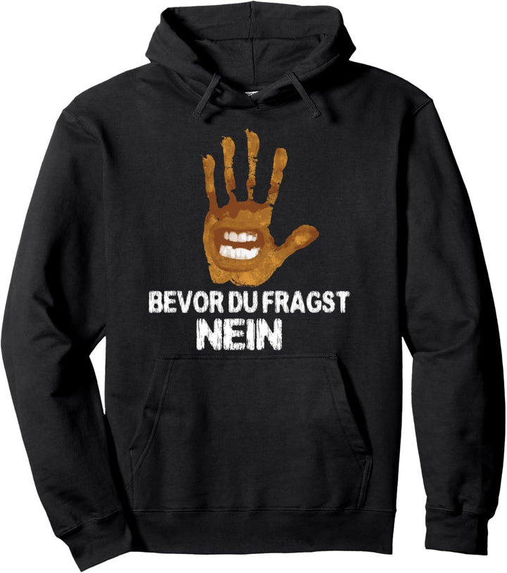 Bevor du fragst NEIN, Lustiges Spruch Pullover Hoodie