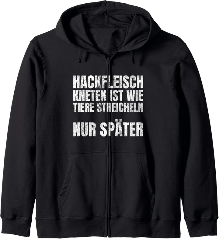 Hackfleisch Kneten Ist Wie Tiere Streicheln Nur Später Kapuzenjacke