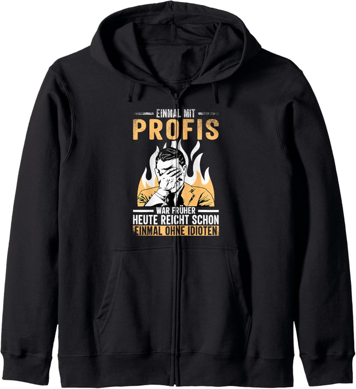 Einmal Mit Profis War Früher Kapuzenjacke