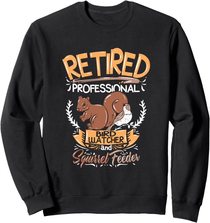 Pensionierter Vogelbeobachter Eichhörnchen Fütterer Lustiges Sweatshirt