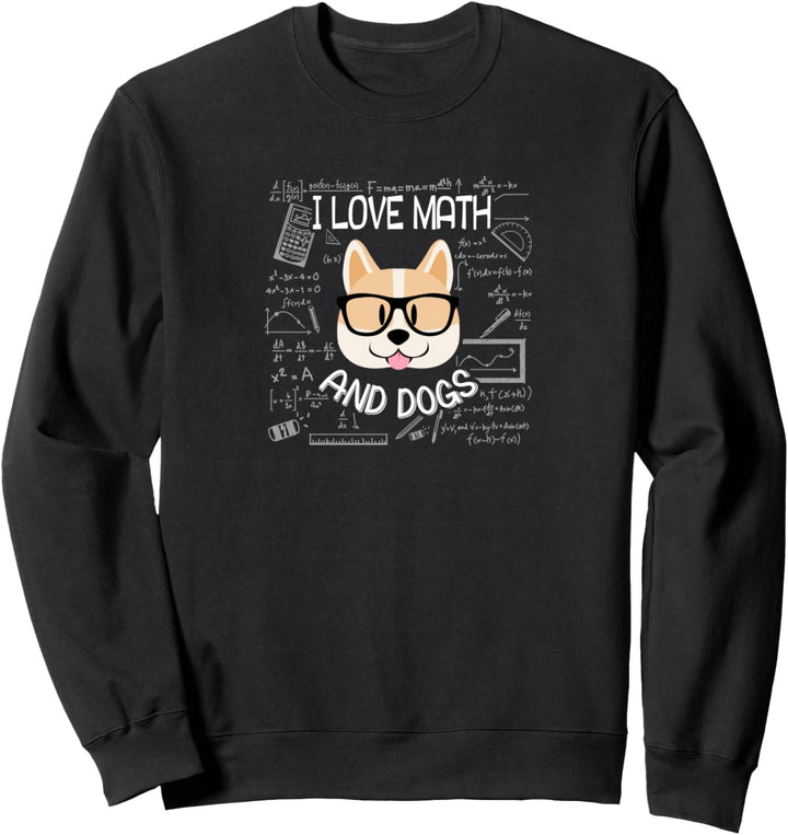 I Love Math And Dogs Mathematik Student Geschenk Mathelehrer Sweatshirt