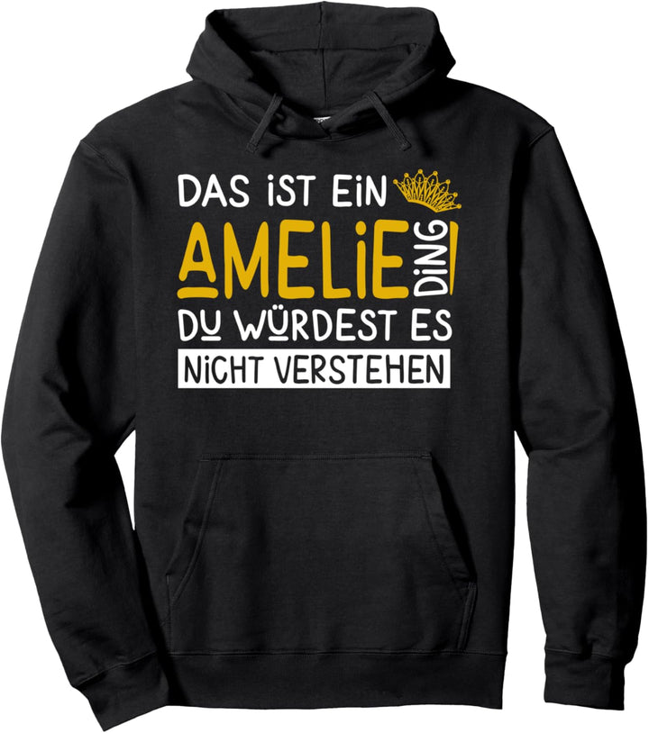 Vorname Amelie Name Namenstag Spruch Das Ist Ein Amelie Ding Pullover Hoodie