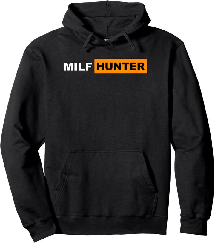 MILF Hunter I Love Milfs Milfs Hot Mom Hunter Lover Geschenk Pullover Hoodie