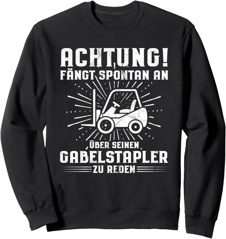 Gabelstaplerfahrer Über Gabelstapler Reden Staplerfahrer Sweatshirt