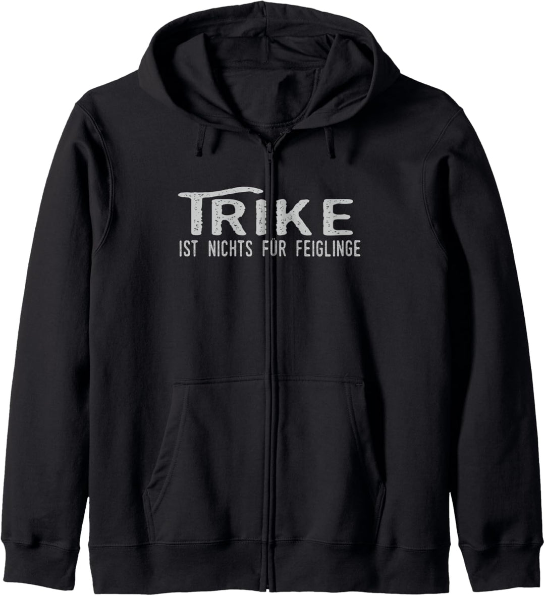 TRIKE IST NICHTS FÜR FEIGLINGE | Dreirad Trikes Geschenk Kapuzenjacke